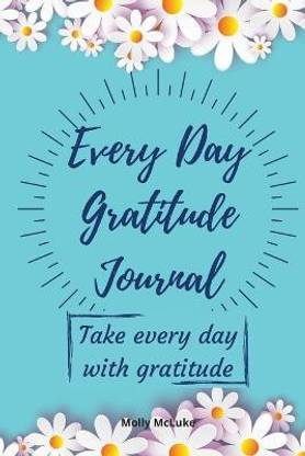 Every Day Gratitude Journal  (English, Paperback, McLuke Molly)