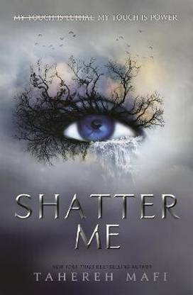 Shatter Me - My Touch is Power  (English, Paperback, Mafi Tahereh)