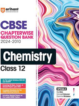 Arihant Cbse Chapterwise Question Bank | Chemistry | (2024-2010) with Solutions for Chemistry Class 12th  (English, Paperback, Chauhan Swati)