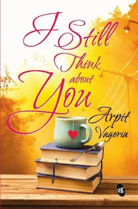 I Still Think About You  (English, Paperback, Vageria Arpit)