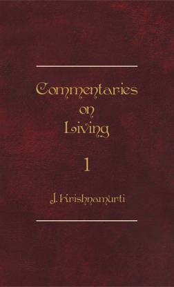 Commentaries on Living - I  (English, Paperback, Krishnamurti J.)