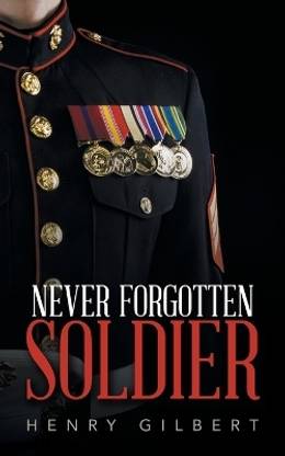 Never Forgotten Soldier  (English, Paperback, Gilbert Henry)