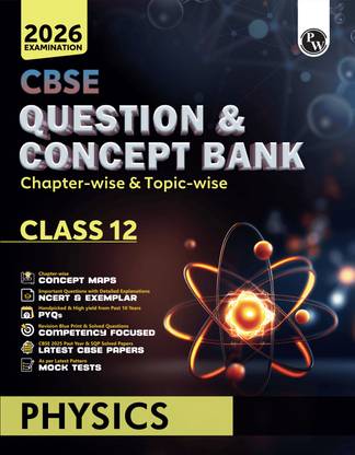 PW CBSE Question & Concept Bank (QCB) Class 12 Physics Chapter-wise and Topic-wise Solved Questions For 2026 Exams with 50% Competency Based Question  (Paperback, PW)