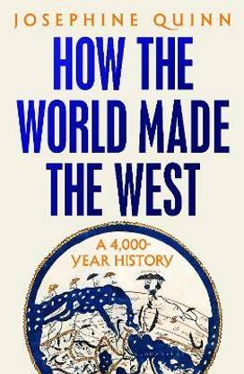 How the World Made the West  (English, Paperback, Quinn Josephine)