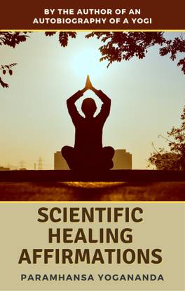 Scientific Healing Affirmations  (English, Paperback, Yogananda Paramahansa)